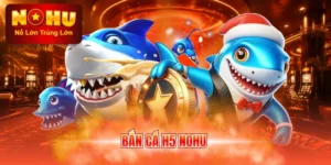 Bắn cá H5 nohu