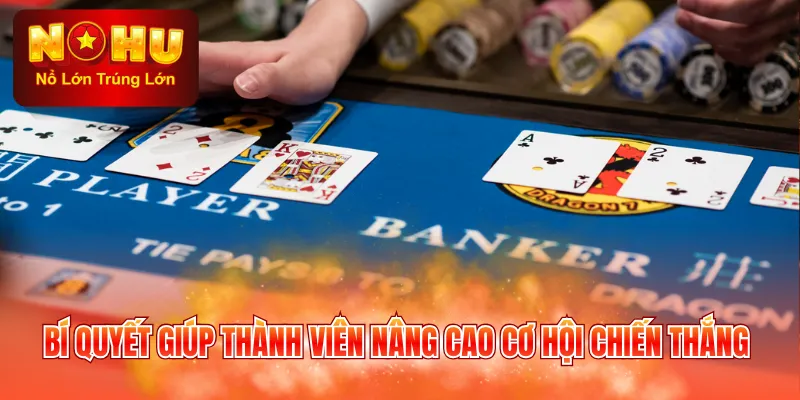 Bí quyết giúp thành viên nâng cao cơ hội chiến thắng